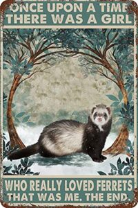 animal tin sign once upon a time there was a girl who really loves ferrets vintage tin sign poster plaque decro for home coffee bar pub 8x12inch