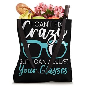 I Can't Fix Crazy But I Can Adjust Your Glasses Optician Tote Bag