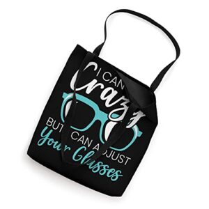 I Can't Fix Crazy But I Can Adjust Your Glasses Optician Tote Bag