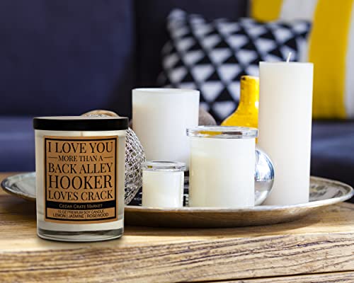 Best Friend Birthday Gifts for Women, I Love You More Than A Back Alley Hooker Loves Crack, Friendship Gifts for Women, Going Away Gifts, Funny Gifts for Friends, BFF, Bestie, Funny Candle
