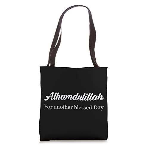 Alhamdulillah for another blessed day Islamic Islam Muslim Tote Bag