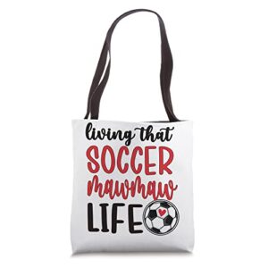 soccer mawmaw life soccer grandma mawmaw tote bag