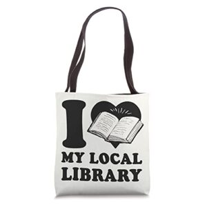 i love my local library i heart my local library librarian tote bag