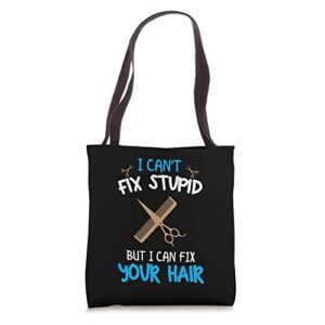 fun hairstylist – i can’t fix stupid but i can fix your hair tote bag