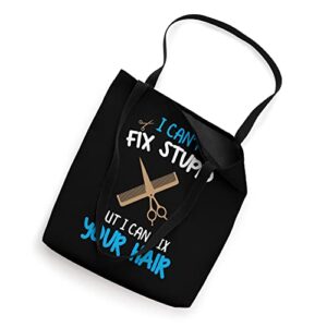 Fun Hairstylist - I Can't Fix Stupid But I Can Fix Your Hair Tote Bag