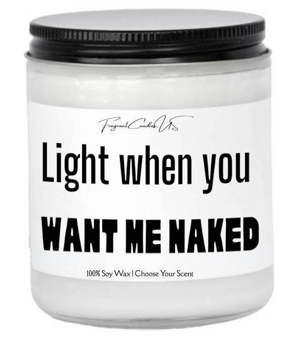 get naked sign,get naked candle,8 oz candle,sexy time candle,light when you want me naked,birthday gifts for husband,sexy gifts,anniversary gifts,romantic candles for sex (Banana Nut Bread)