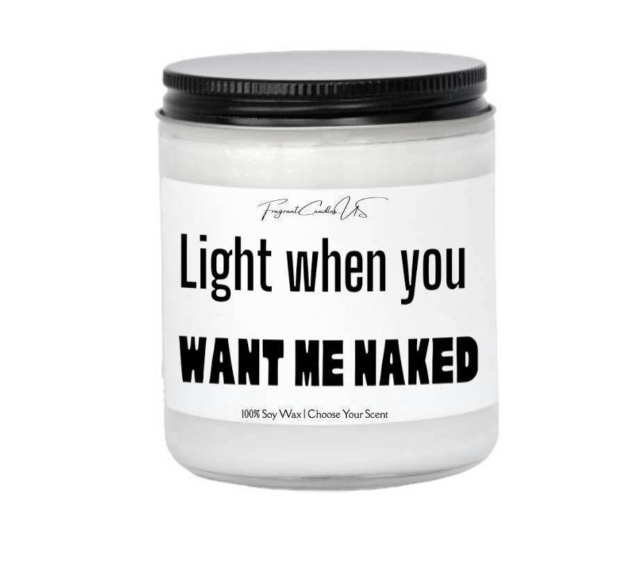 get naked sign,get naked candle,8 oz candle,sexy time candle,light when you want me naked,birthday gifts for husband,sexy gifts,anniversary gifts,romantic candles for sex (Banana Nut Bread)