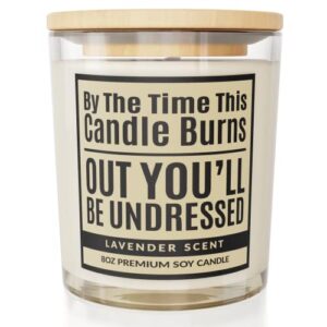 Candles for Men & Women - Lavender Scented - Large | Unique Gift “by The Time This Candle Burns Out You'll.” | Made from eco Friendly Soy which Burns Longer - Fun Gift