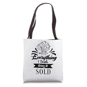 everything i touch turns to sold tote bag