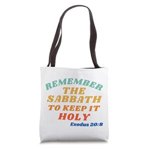 exodus 20:8. remember the sabbath to keep it holy. tote bag
