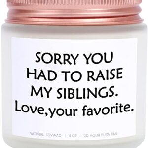 Lavender Scented Soy Candles - Sorry You Had to Raise My Siblings. Love, Your Favorite. Gift for Dad from Daughter, Son - Dad Gifts, Funny Birthday Gifts for Fathers Day, Thanksgiving & Christmas