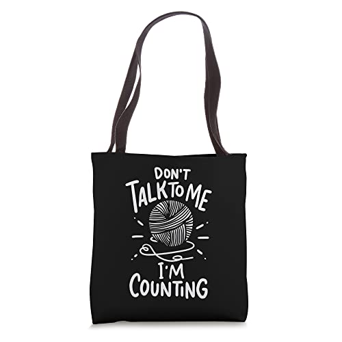 Don't Talk To Me I'm Counting, Crocheting Tote Bag