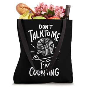 Don't Talk To Me I'm Counting, Crocheting Tote Bag