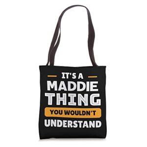 It's A Maddie Thing You Wouldn't Understand Custom Tote Bag