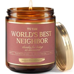worlds best neighbor – 9oz handmade soy candle ; cute neighbor gift for new home, farewell or moving away gifts – christmas gifts for neighbors, housewarming present for the best neighbor ever