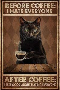 welldgs cat before coffee i hate everyone vintage wall decor retro art tin sign funny decorations for home pub bar cafe room farm metal poster vintage tin signs 12×8 inches