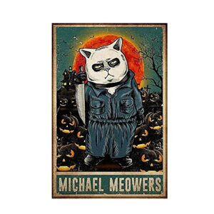 12x8 Inch Cat Lovers Michael Meowers Poster Michael Lovers Myers Fan Horror Halloween Home Living Decor Halloween Tin Sign Cafe Bar Home Wall Art Decoration Retro Metal Tin Sign 8x12 Inch
