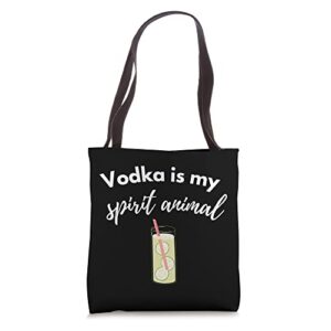 vodka is my spirit animal vodka makes me happy vodka fans tote bag