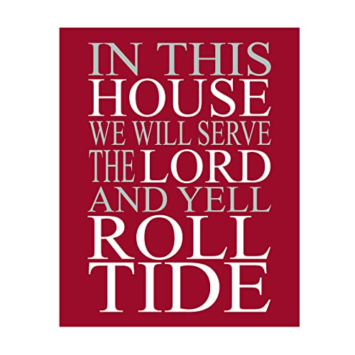 "In This House-Worship the Lord-Yell Roll Tide" Inspirational Football Quotes Wall Art -11 x 14" Alabama Crimson Red Print -Ready to Frame. Home-Office-Cave Decor. Great Gift for Bama Fans! (X-Large)