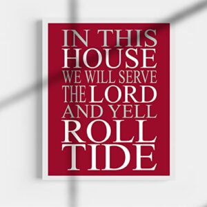 "In This House-Worship the Lord-Yell Roll Tide" Inspirational Football Quotes Wall Art -11 x 14" Alabama Crimson Red Print -Ready to Frame. Home-Office-Cave Decor. Great Gift for Bama Fans! (X-Large)