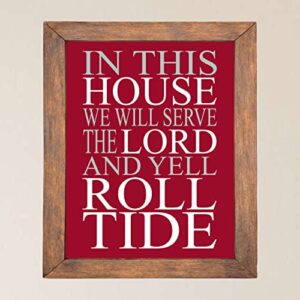 "In This House-Worship the Lord-Yell Roll Tide" Inspirational Football Quotes Wall Art -11 x 14" Alabama Crimson Red Print -Ready to Frame. Home-Office-Cave Decor. Great Gift for Bama Fans! (X-Large)