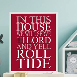 "In This House-Worship the Lord-Yell Roll Tide" Inspirational Football Quotes Wall Art -11 x 14" Alabama Crimson Red Print -Ready to Frame. Home-Office-Cave Decor. Great Gift for Bama Fans! (X-Large)