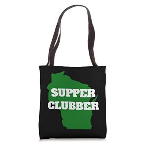 supper clubber club dining restaurant funny wisconsin tote bag