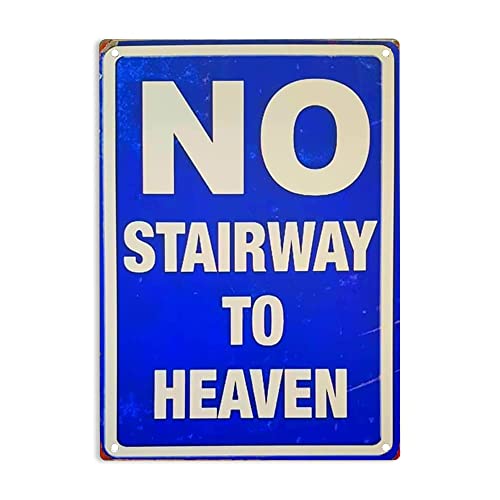 ERMUHEY No Stairway to Heaven Sign Metal Tin Sign, No Stairway to Heaven Poster ​for Home Office Restaurants Bedroom Cafes Bars Pub Man Cave Wall Decor Plaque Sign 12x8 Inch