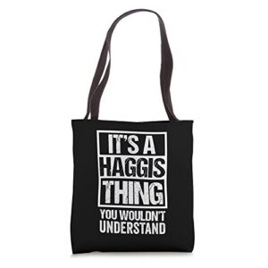 It's A Haggis Thing You Wouldn't Understand Scotland Taigeis Tote Bag