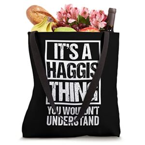 It's A Haggis Thing You Wouldn't Understand Scotland Taigeis Tote Bag