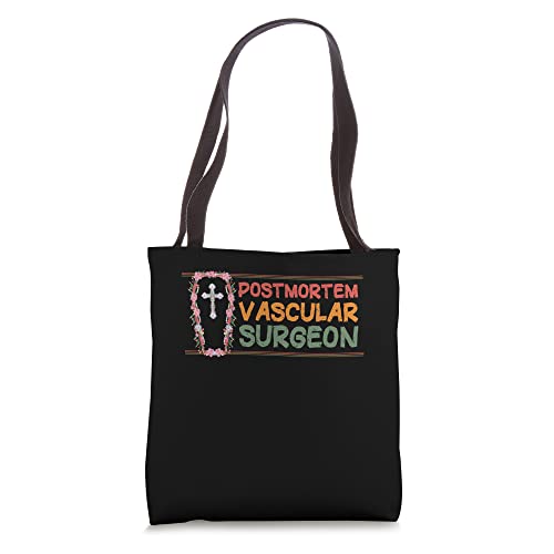 Mortician Postmortem Vascular Surgeon Tote Bag