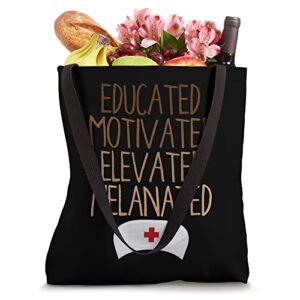 Educated Motivated Elevated Melanated African American Nurse Tote Bag