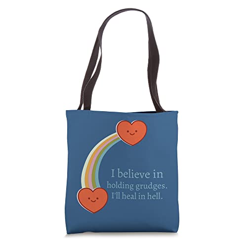 I Believe in Holding Grudges I'll Heal in Hell Hears Rainbow Tote Bag