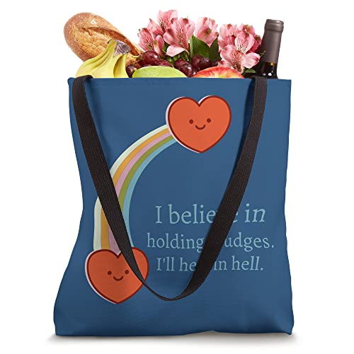 I Believe in Holding Grudges I'll Heal in Hell Hears Rainbow Tote Bag