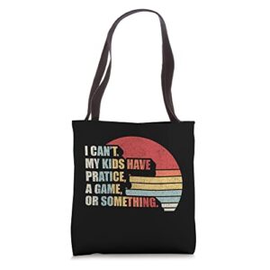 retro i can’t my kids have practice a game or something mom tote bag