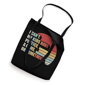 Retro I Can't My Kids Have Practice A Game Or Something Mom Tote Bag