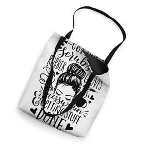 Messy Bun Hair Coffee Scrubs Rubber Gloves Nurse Life Gift Tote Bag