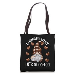 funny coffee lover quote for women who loves coffee gnomes tote bag