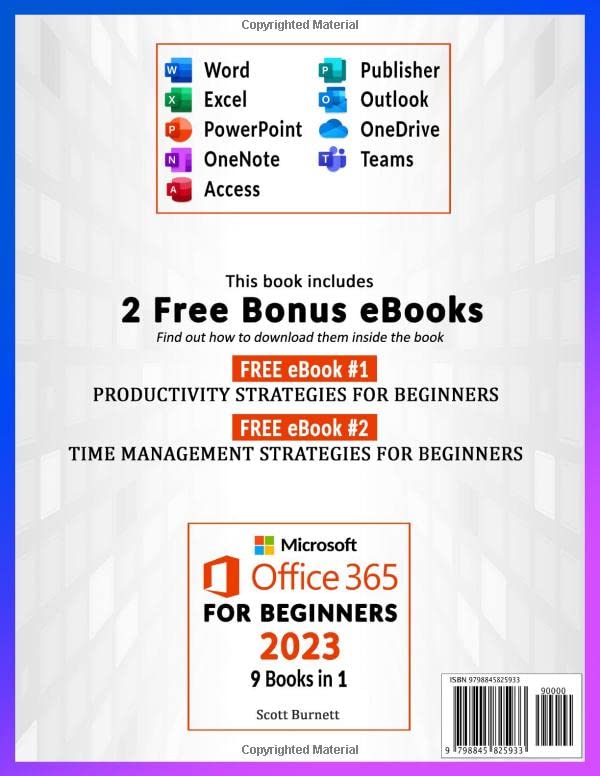 Microsoft Office 365 for Beginners: 9 in 1. The Most Comprehensive Guide to Become a Pro in No Time │Includes Word, Excel, PowerPoint, OneNote, Access, Publisher, Outlook, OneDrive, and Teams