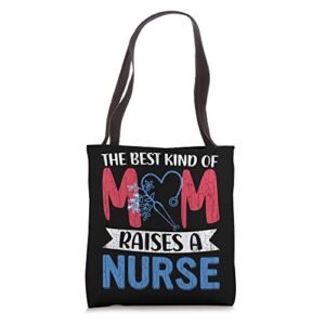 best mom raises a nurse funny nurses week nursing graphic tote bag