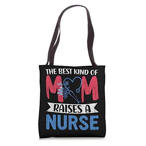 Best Mom Raises A Nurse Funny Nurses Week Nursing Graphic Tote Bag