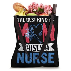 Best Mom Raises A Nurse Funny Nurses Week Nursing Graphic Tote Bag