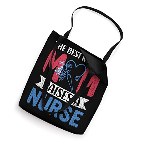 Best Mom Raises A Nurse Funny Nurses Week Nursing Graphic Tote Bag