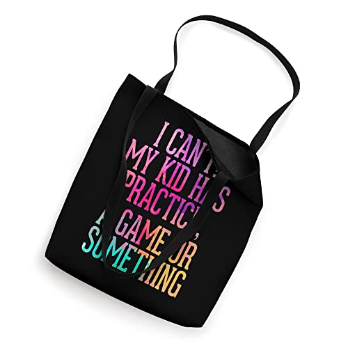 I Cant My Kid Has Practice Game or Something Baller Mom Dad Tote Bag