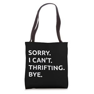sorry. i can’t. thrifting. bye. tote bag