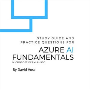 azure ai fundamentals: study guide and practice questions for microsoft exam ai-900