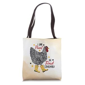 i’m fluent in fowl language farm life crazy chicken lady tote bag