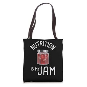 nutrition is my jam – nutrionist diet dietetics dietitian rd tote bag