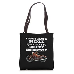 i don’t want a pickle i just want – motorcycle club member tote bag