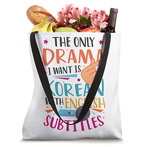 Only Drama I Want Is Korean With English Subtitles K-Drama Tote Bag